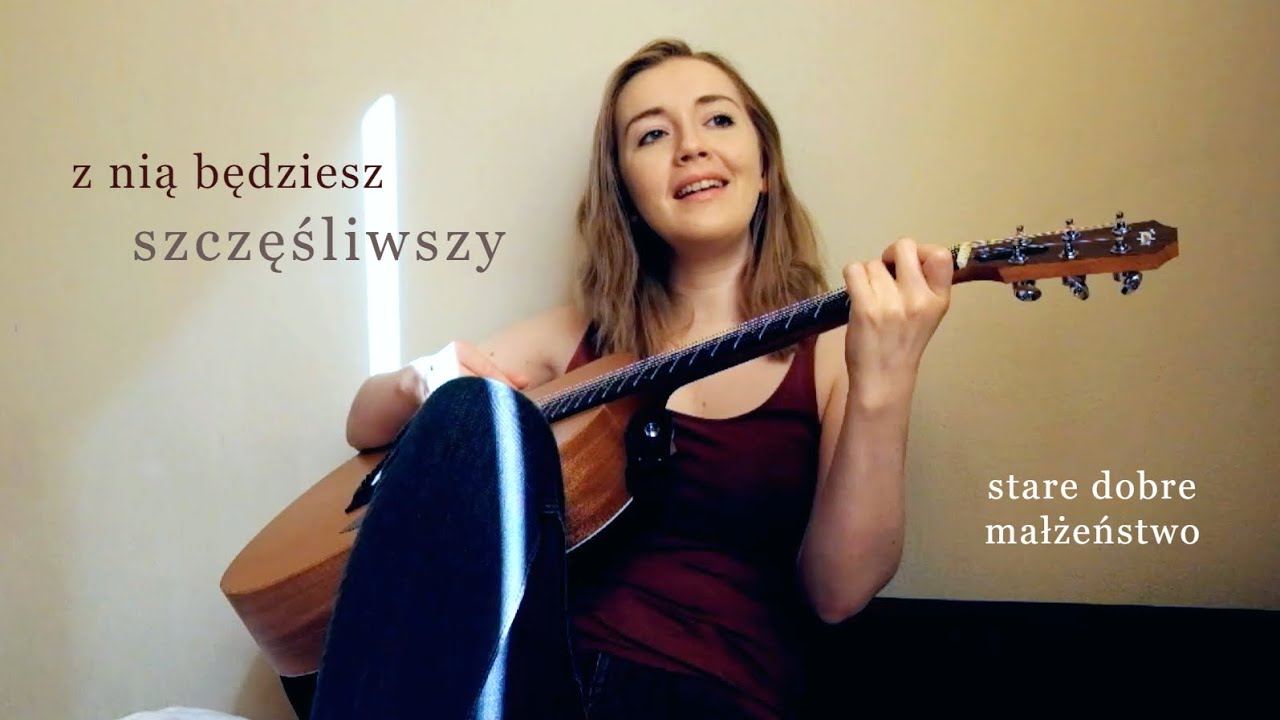 Stare Dobre Małżeństwo - Z nią będziesz szczęśliwszy (cover) || Natalia Kida