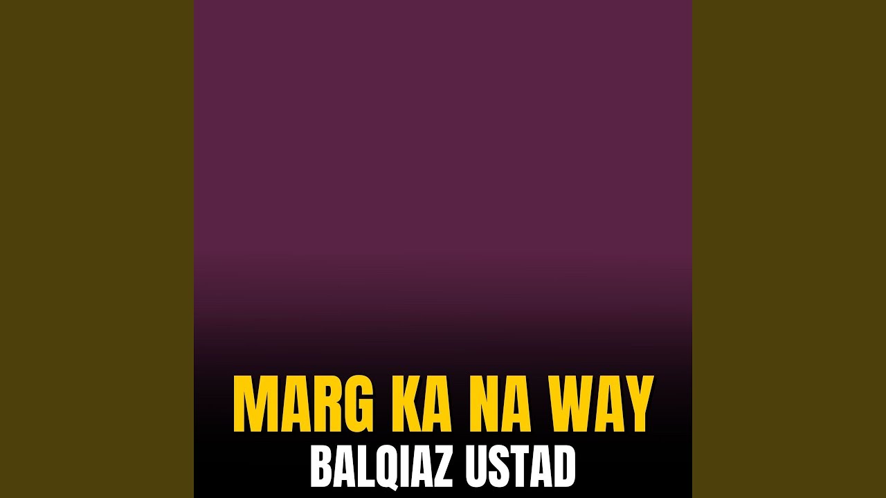 Marg Ka Na Way