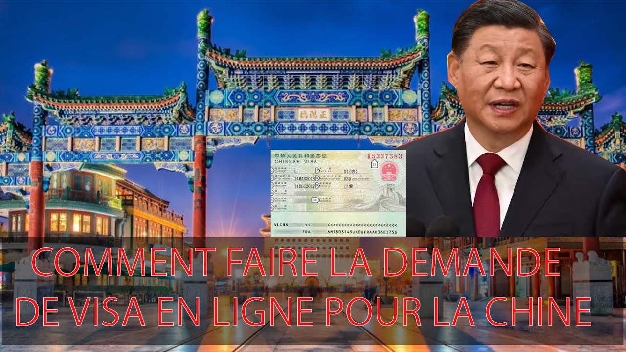 COMMENT FAIRE LA DEMANDE DE VISA EN LIGNE POUR LA CHINE