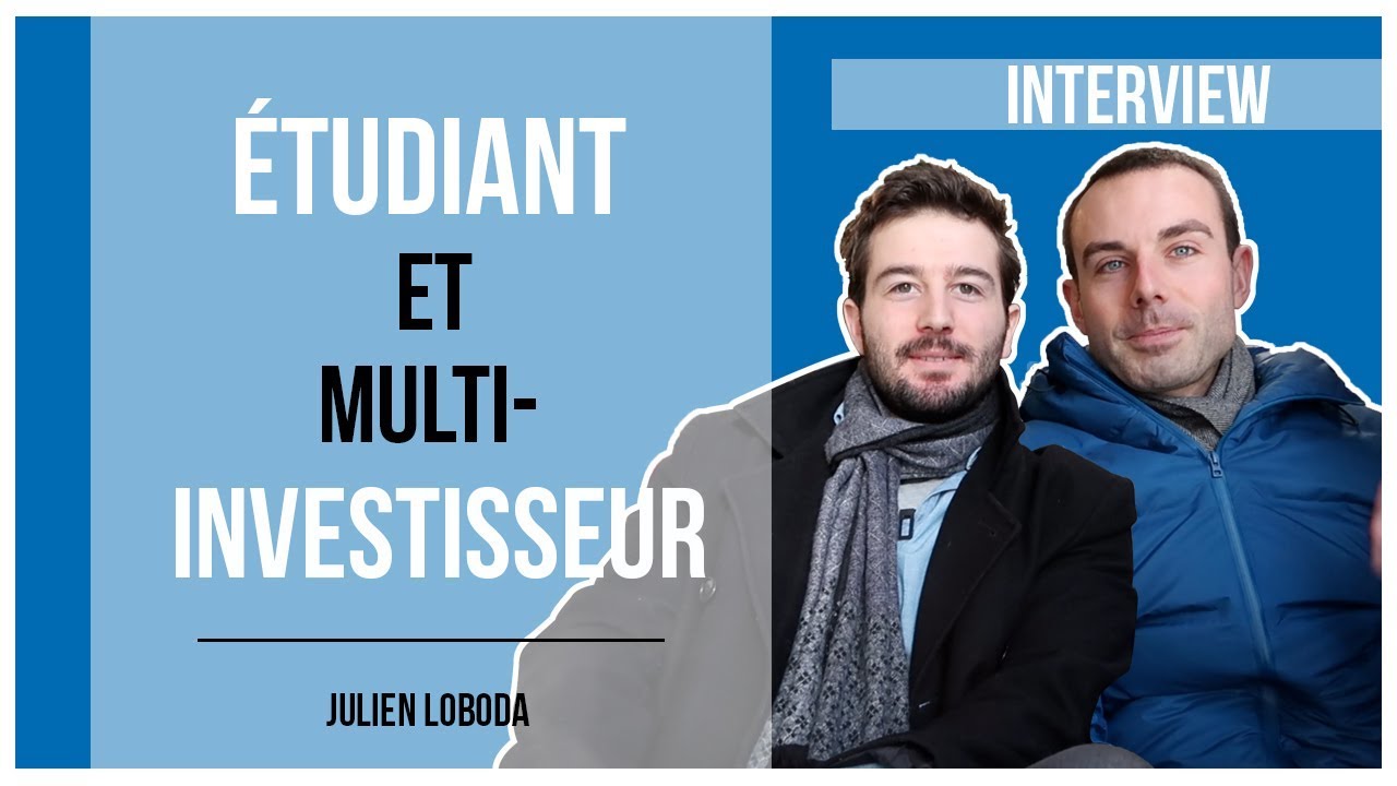 Étudiant et multi-investisseur (interview)