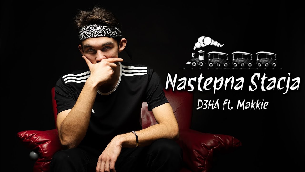 D3HA ft. Makkie - Następna Stacja (Prod. A Bag) [official music video]