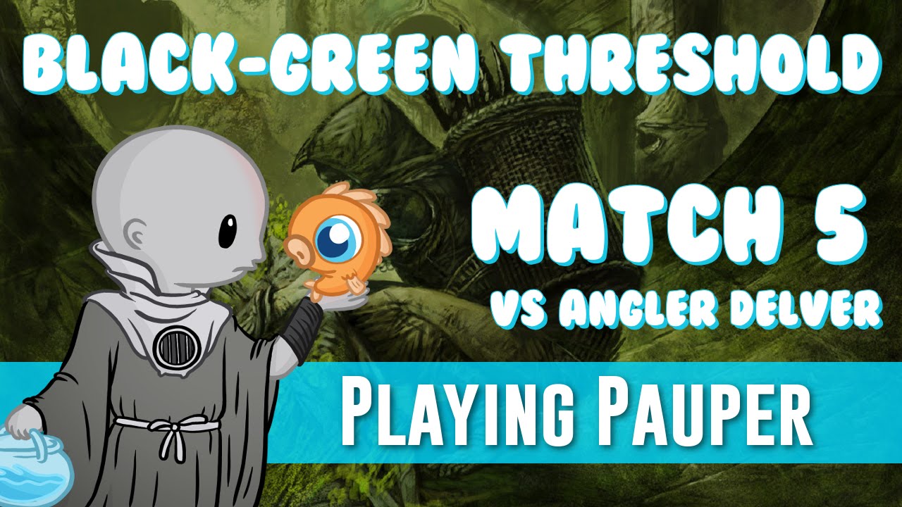 Playing Pauper: BG Threshold vs Angler Delver (Match 5)