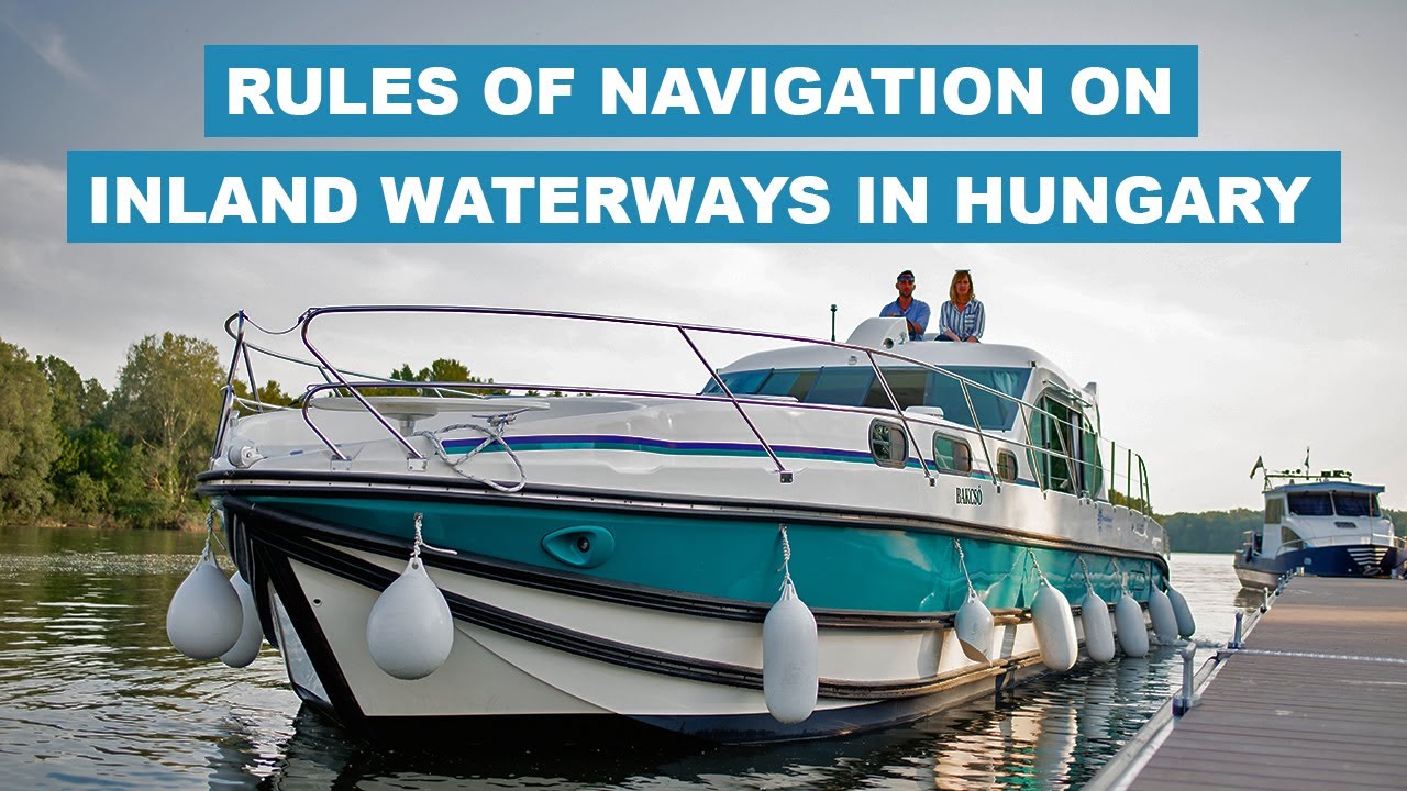 Rules of Navigation on Inland Waterways in Hungary - For Holiday Boaters Without a Licence