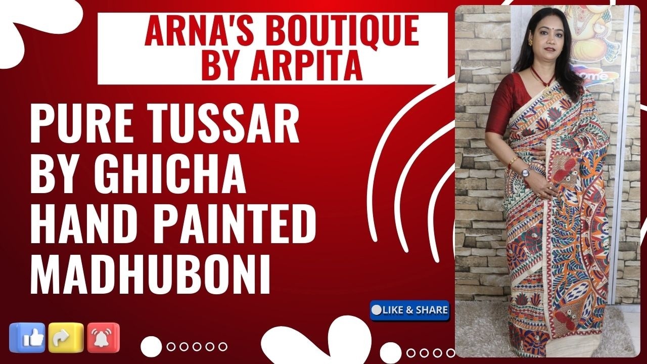 Arna's Boutique by Arpita | Pure Tussar By Ghicha Hand Painted Madhuboni  | Episode -09 |