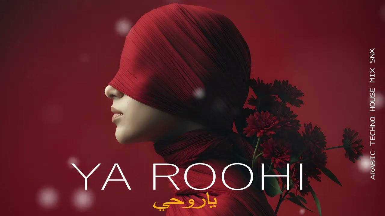 Ya Roohi | يا روحي | Arabic Techno House Mix | Arabic House Fusion SNX