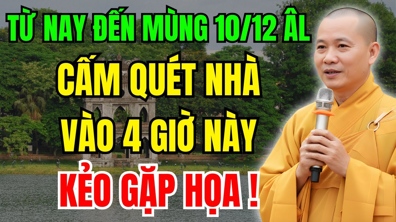 Từ Nay Đến Mùng 10 Tháng 12 Âm Lịch : Cấm Quét Nhà Vào 4 Giờ Này Kẻo Rước Họa Lớn Vào Nhà