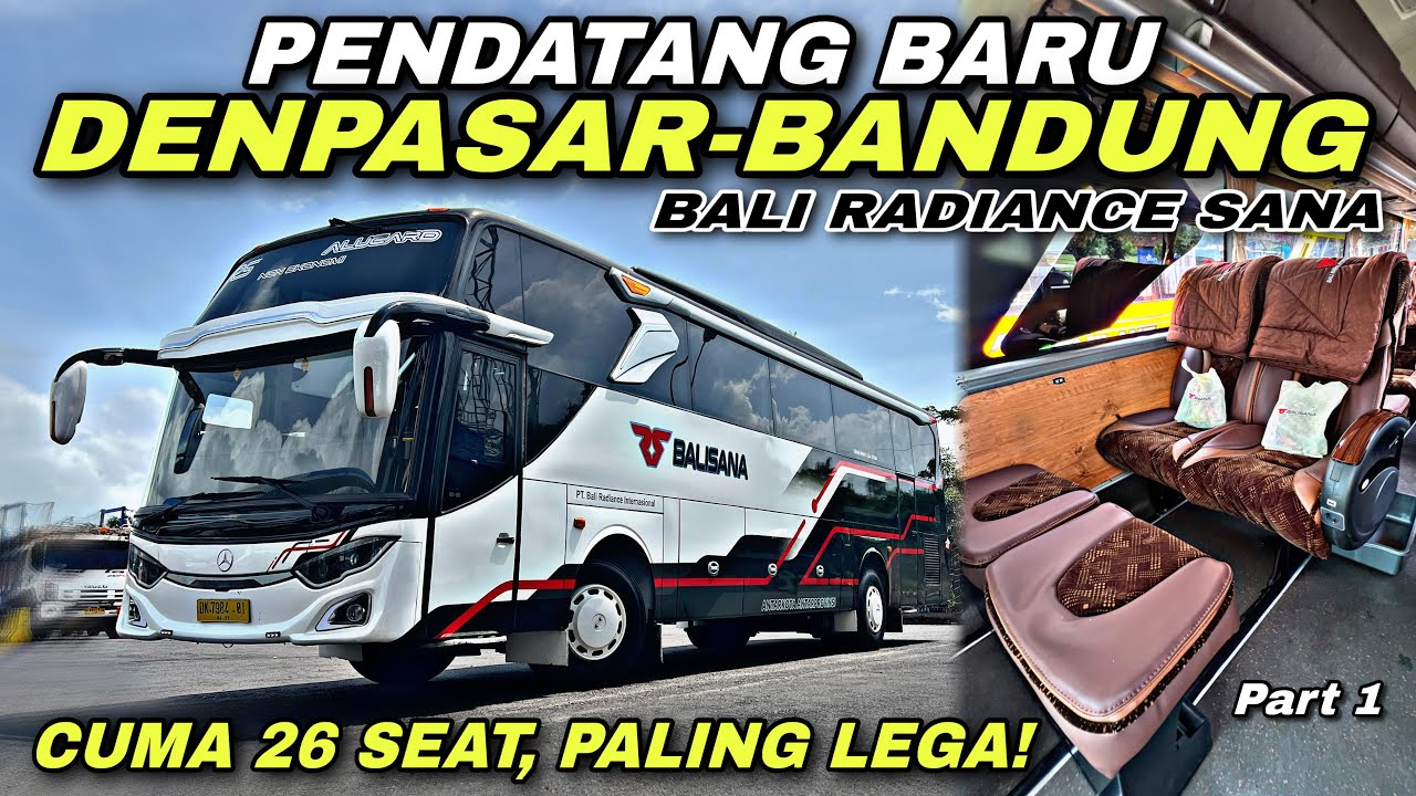 Pendatang Baru DENPASAR - BANDUNG 😱 Cuma 26 Seat , Paling Lega ❗️| trip Balisana BR 04 “ Alucard “