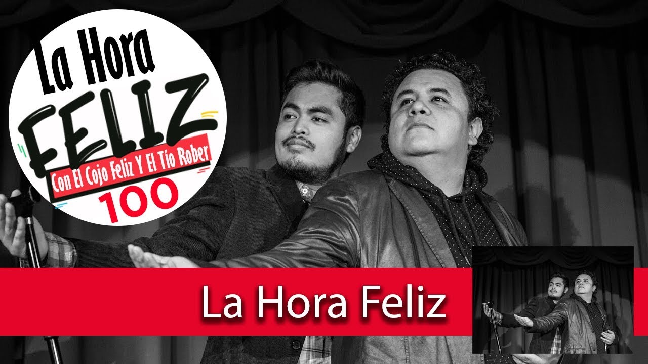 La Hora Feliz Podcast 100: La Hora Feliz