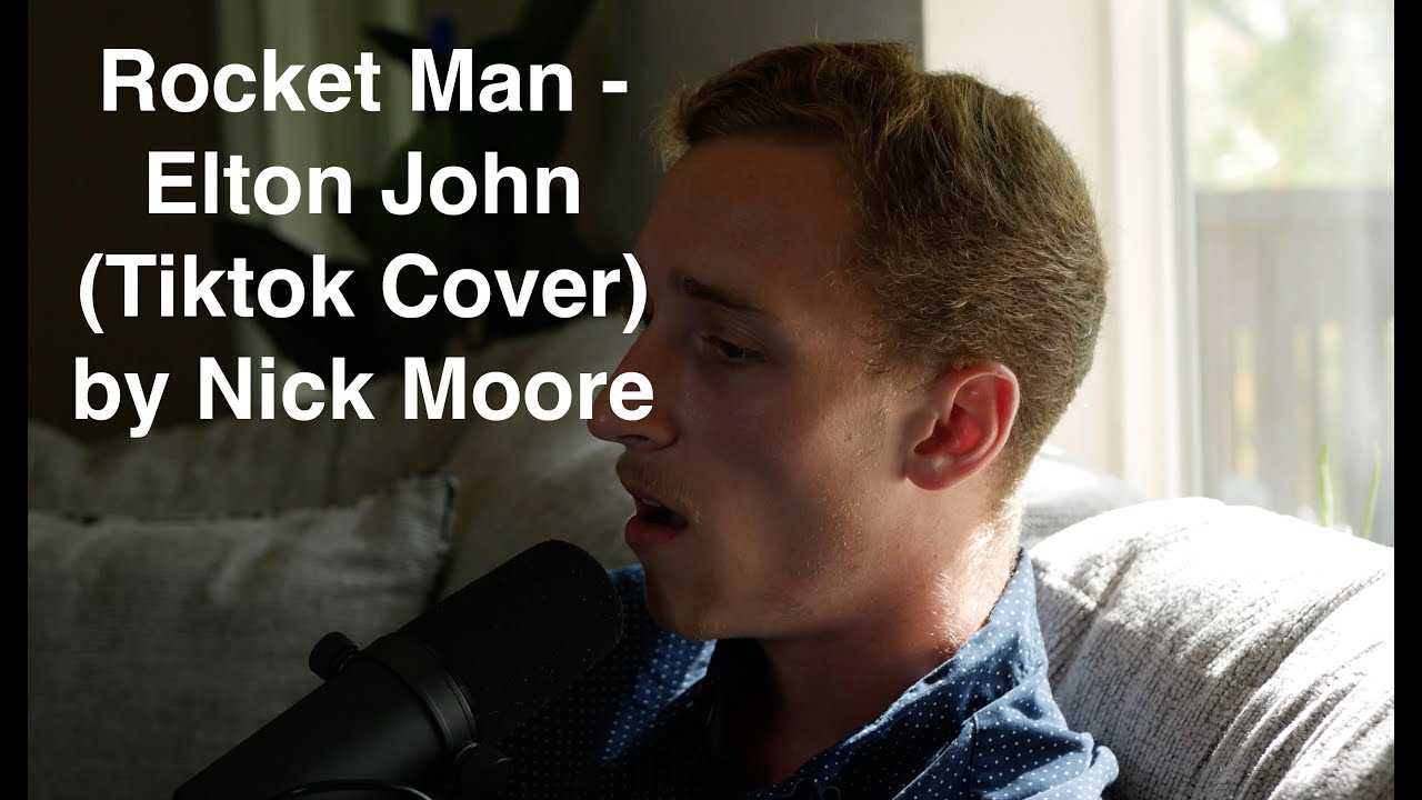 Rocket Man - Elton John (Cover From Tiktok) by Nick Moore