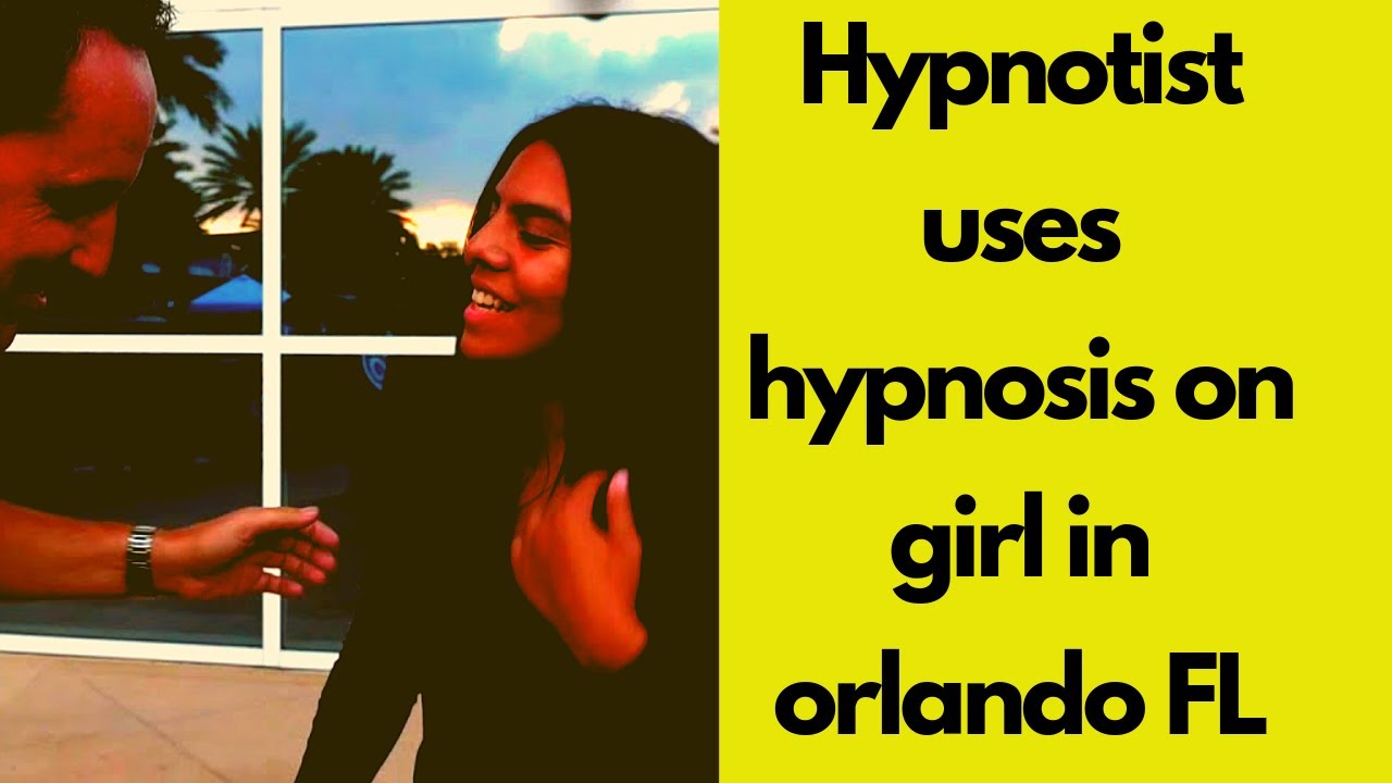 Hypnotist uses hypnosis on girl in orlando FL
