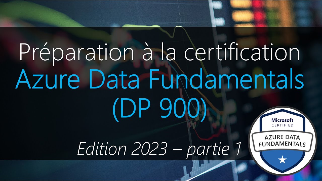 Préparation à la certification Azure Data Fundamentals (DP 900) - partie 1 (mars 2023)