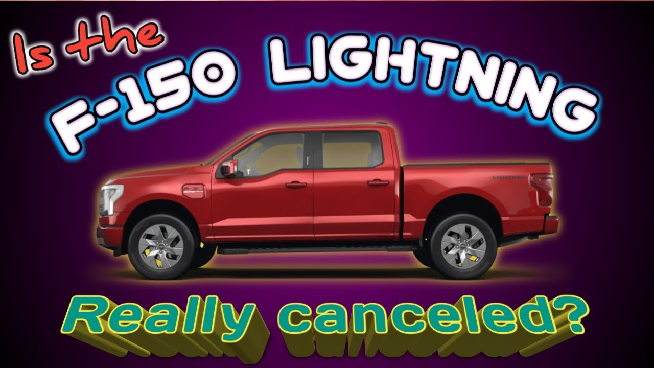 Is the Ford F 150 Lightning Really Canceled