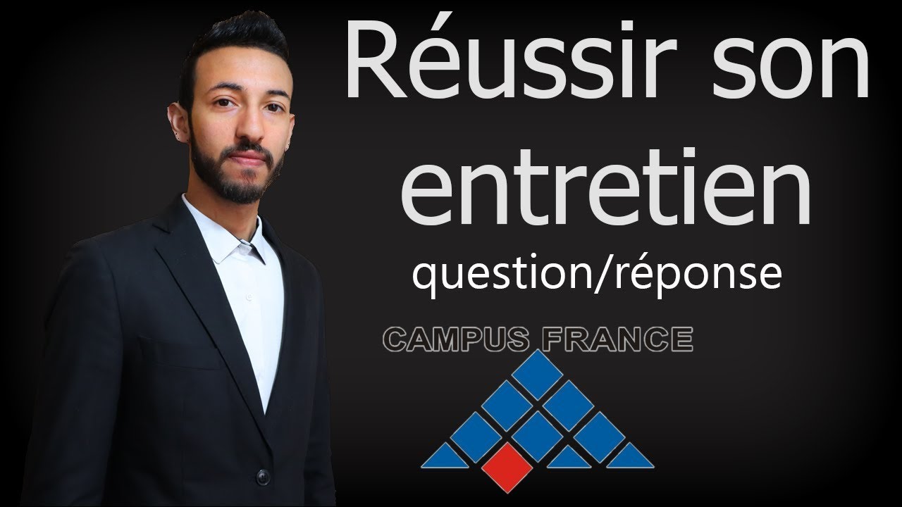 Entretien Campus France هادو هما الاسئلة لي خاصكم تركزو عليهم ف