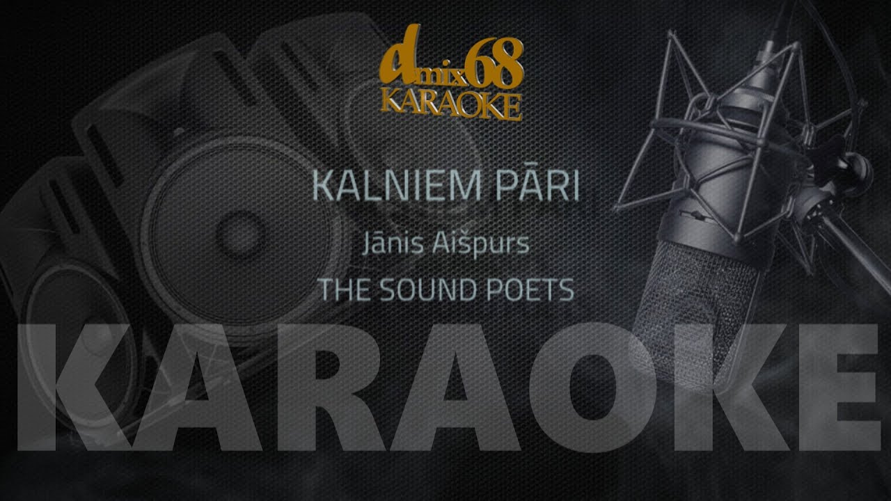 Kalniem pāri  SOUND POETS (karaoke)