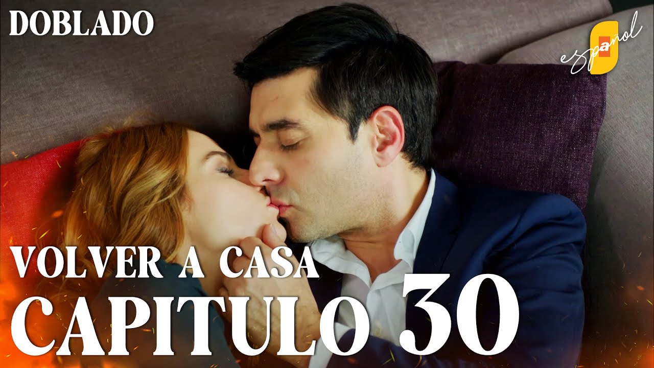Volver a Casa | Eve Dönüş – Capítulo 30 | Doblado al Español