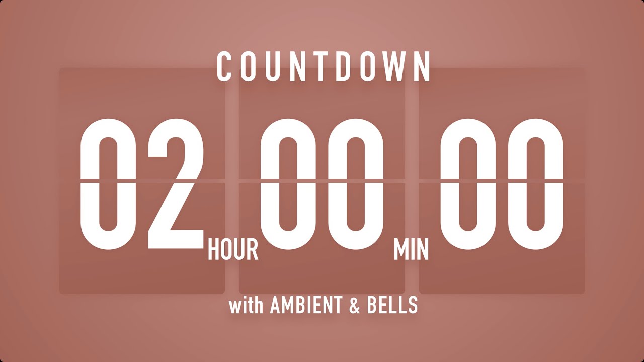 2 Hour Countdown Timer 🤎 Flip Clock with Ambient Music & Bells 🔔🎵