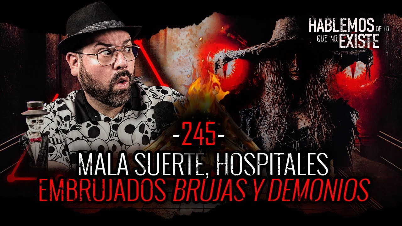 4 Historias de Mala Suerte , Hospitales Embrujados , Brujas y Demonios | EP 245 | EL NARRADOR