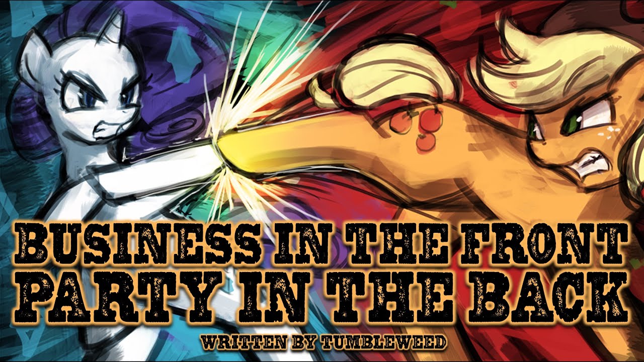 Pony Tales [MLP Fanfic Reading] 'Business in the Front, Party in the Back' by Tumbleweed (COMEDY)