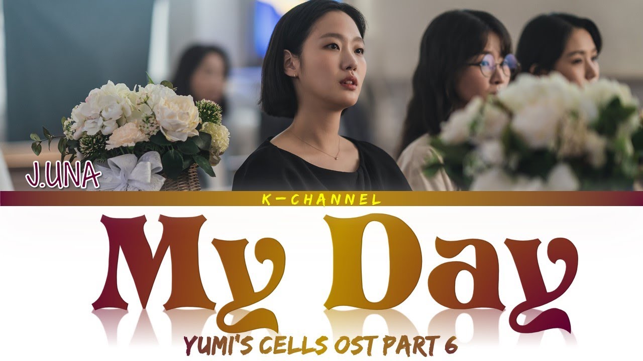 My Day (오늘도 내 하루는) - J.UNA (제이유나) | Yumi’s Cells (유미의 세포들) OST Part 6 | Lyrics 가사 | Han/Rom/Eng