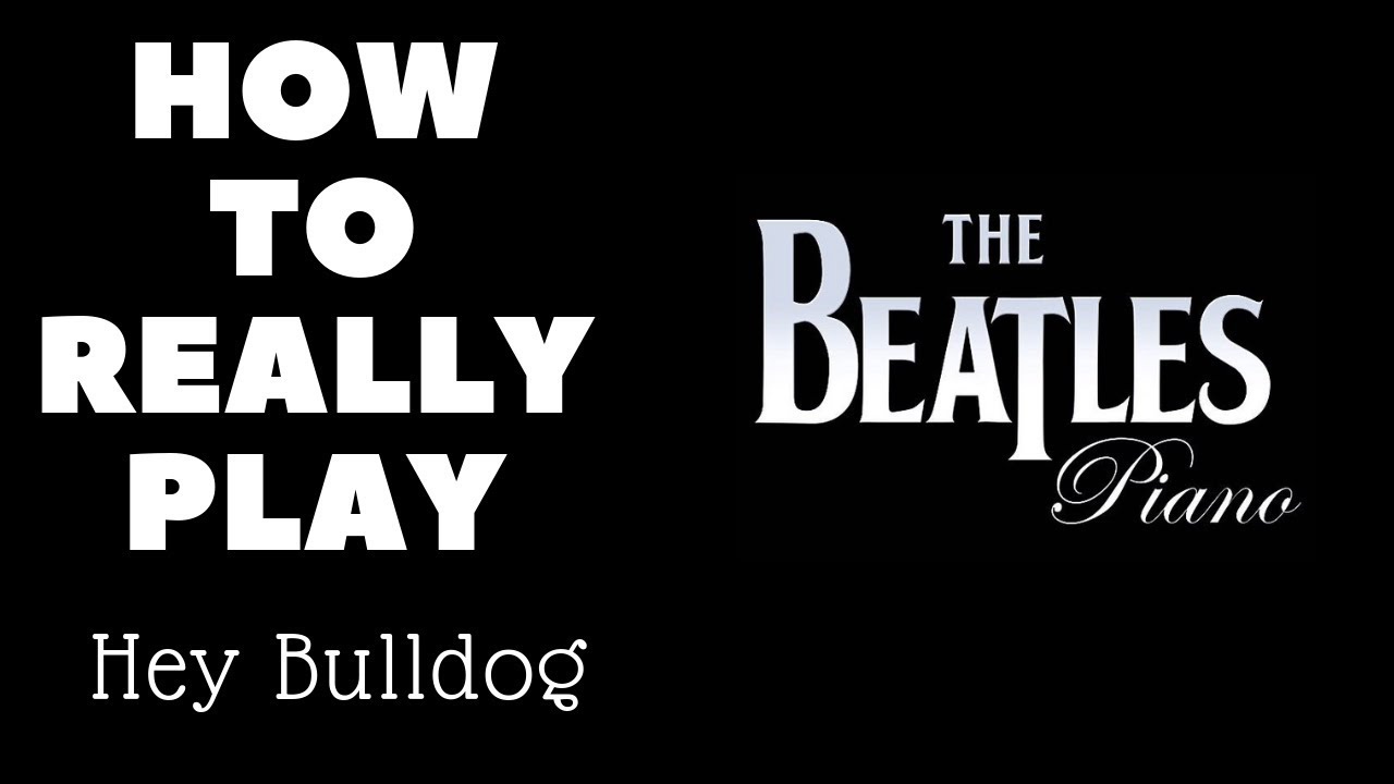 How To REALLY PLAY Hey Bulldog Beatles Piano Tutorial Isack Aik Morsa