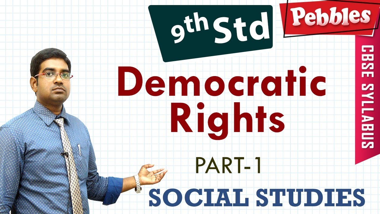 CBSE Syllabus Class 9 Social studies | Democratic Rights | Part-1