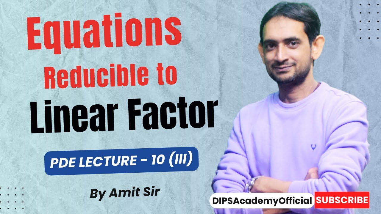 Equations Reducible to Linear Form | PDE Lecture 10 (III) by Amit Sir | CSIR NET | IIT JAM | GATE