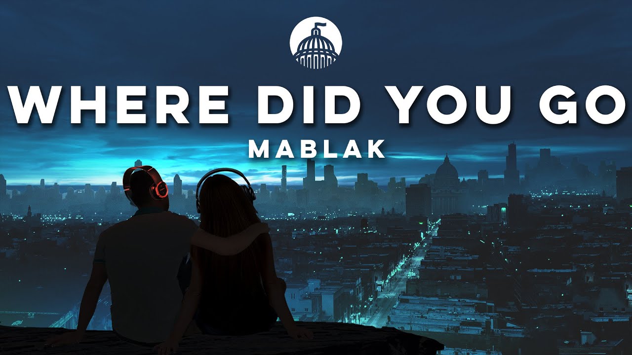 Mablak - Where Did You Go