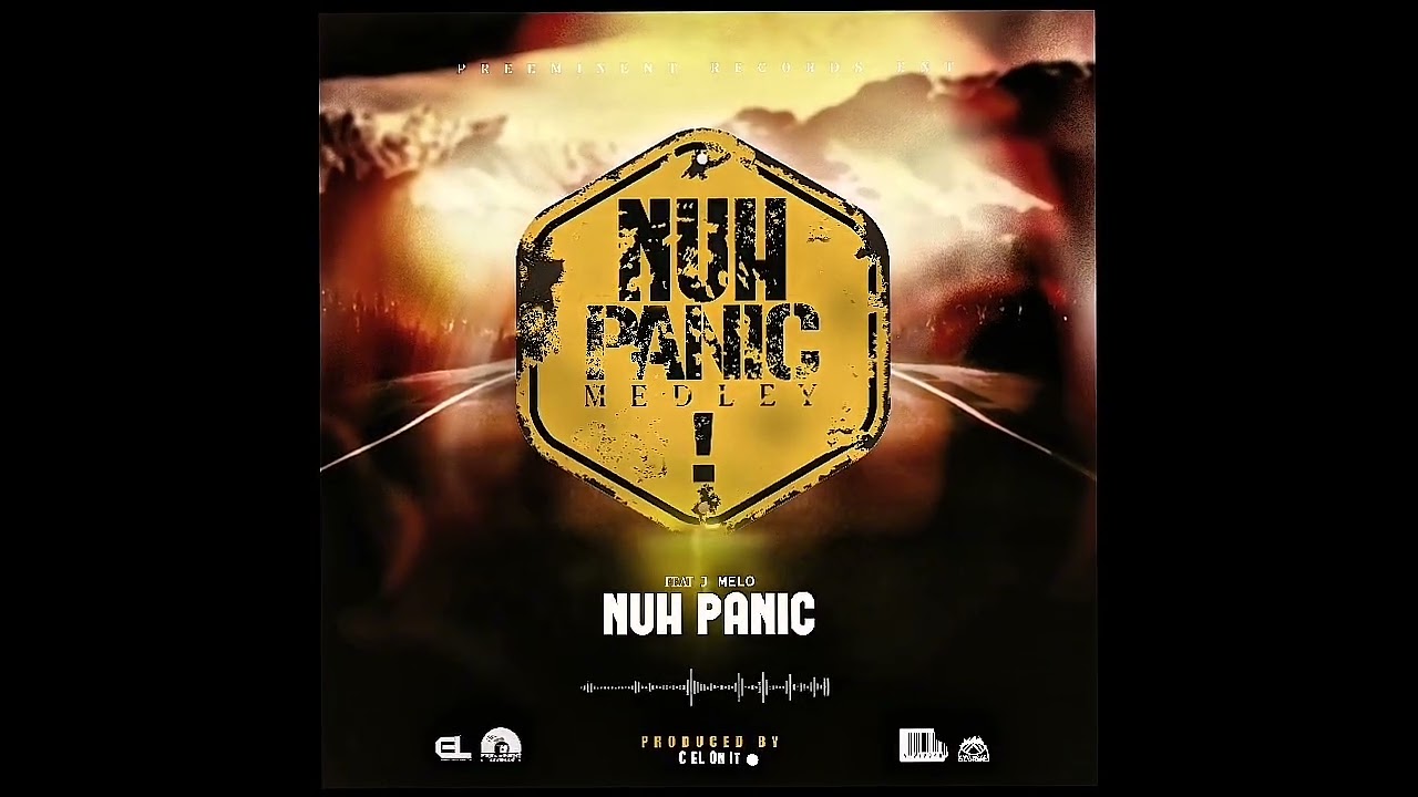 Nuh Panic Medly (Official Music Audio) ft. Various Artists Prod. By C El On It @PreeminentRecords 