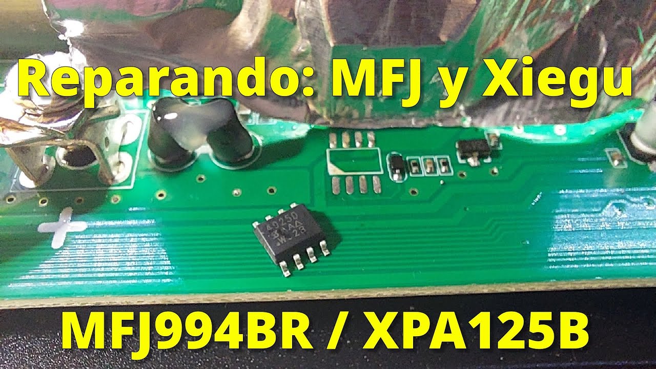 177 - REPARANDO MFJ994BR Y XIEGU XPA125B E INICIO SAT EN CAPATRES
