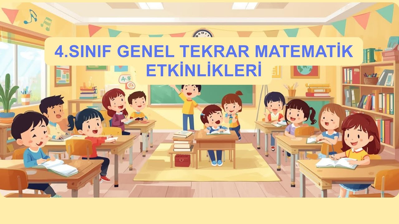 4.Sınıf 1.Dönem Matematik Genel Tekrar Etkinlikleri
