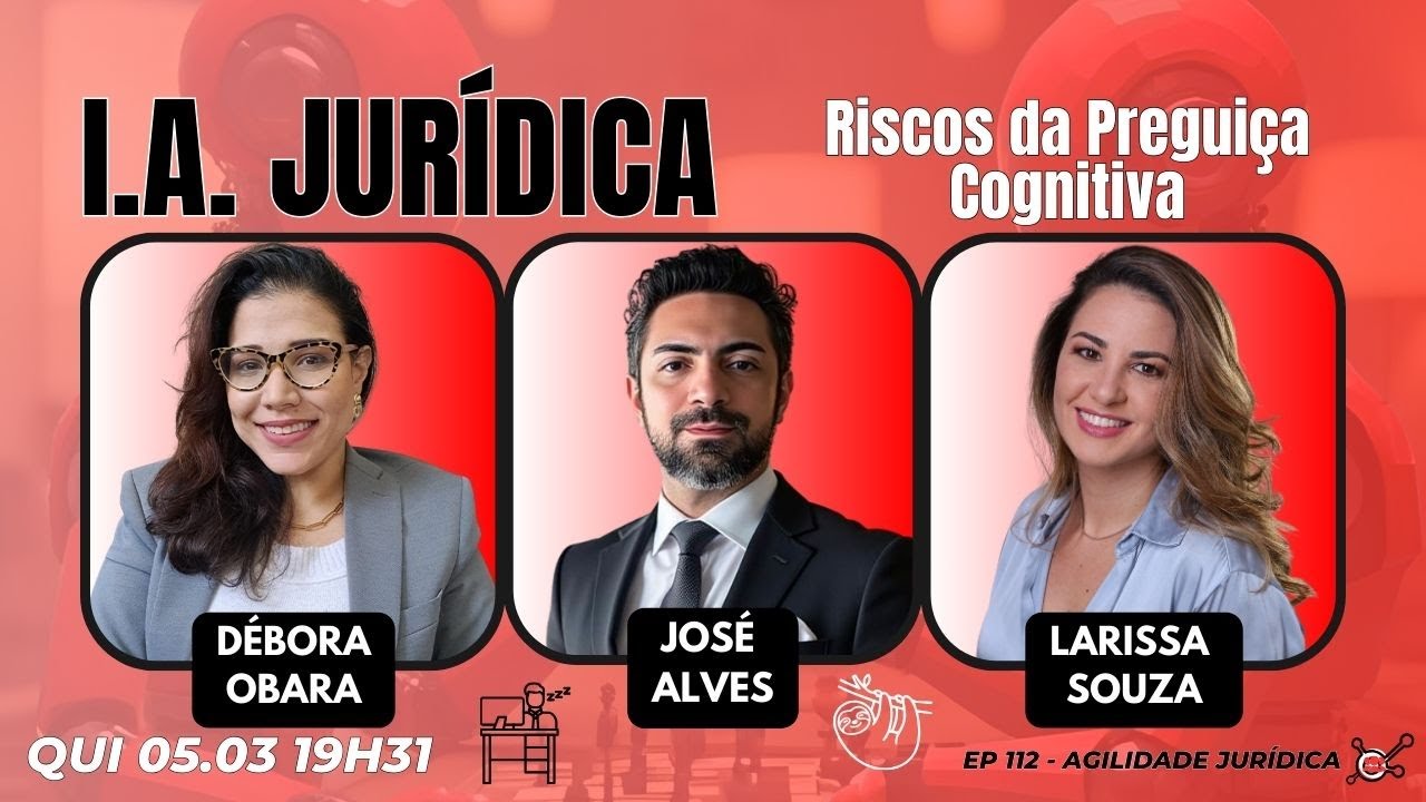 #AgilidadeJuridica EP112 I.A. Jurídica: Riscos da Preguiça Cognitiva QUI 05.03.26 19h31
