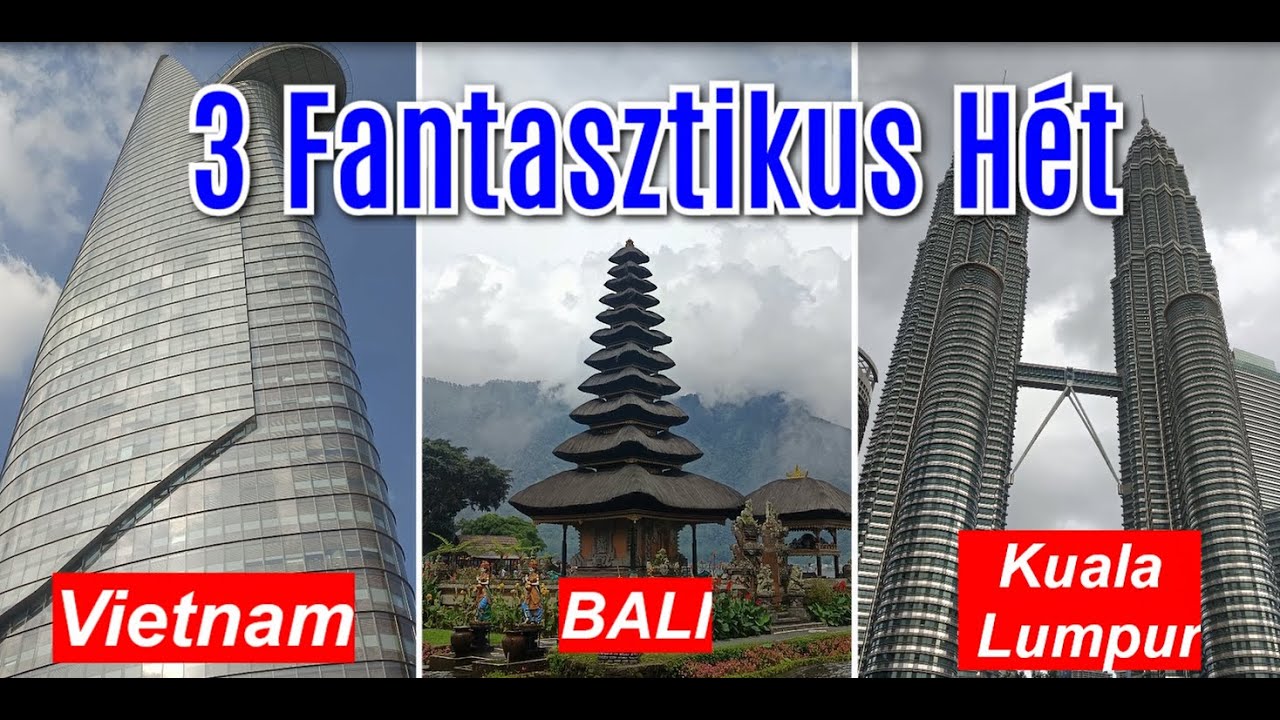 Három hét Délkelet-Ázsiában | Vietnám, Bali, Kuala Lumpur. Nem csak nyaralás.