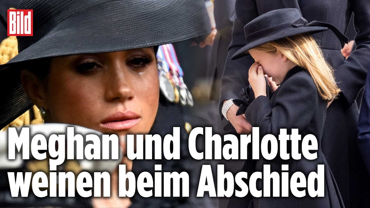 Meghan & Prinzessin Charlotte: Tränen bei Beerdigung von Queen Elizabeth II.