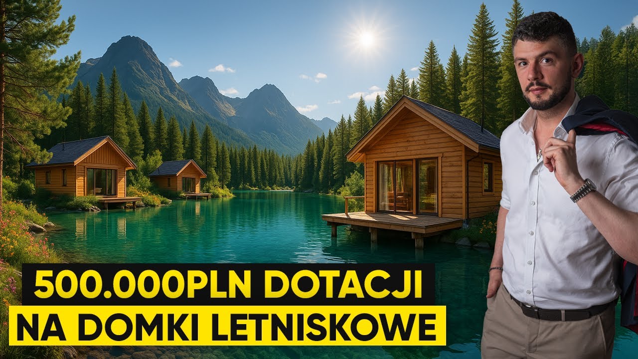 Dotacje na domek letniskowy 2025 | Czy można dostać dofinansowanie na domki letniskowe?