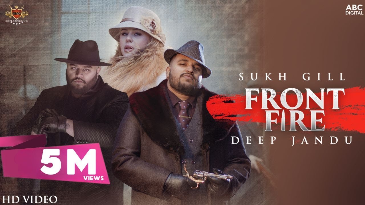 FRONT FIRE - Sukh Gill Ft. Deep Jandu (Official Video) | Latest Punjabi Song 2021