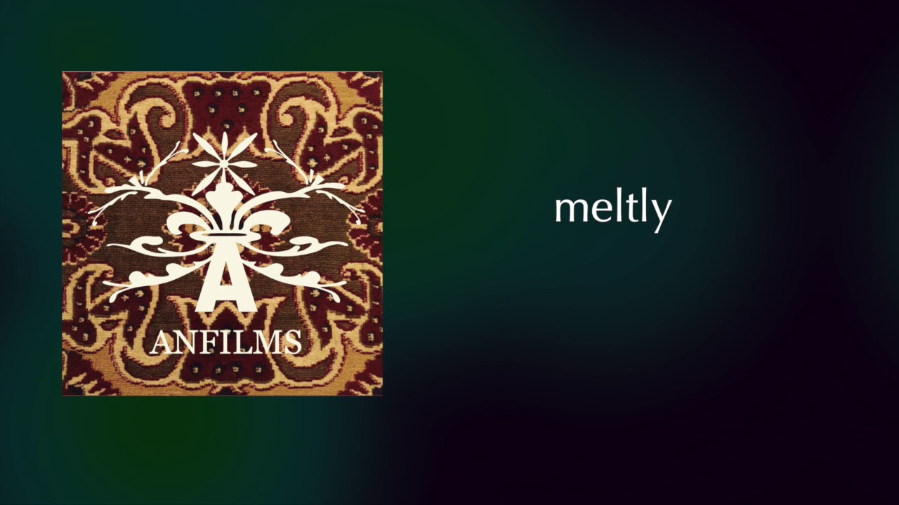 meltly / ANFILMS