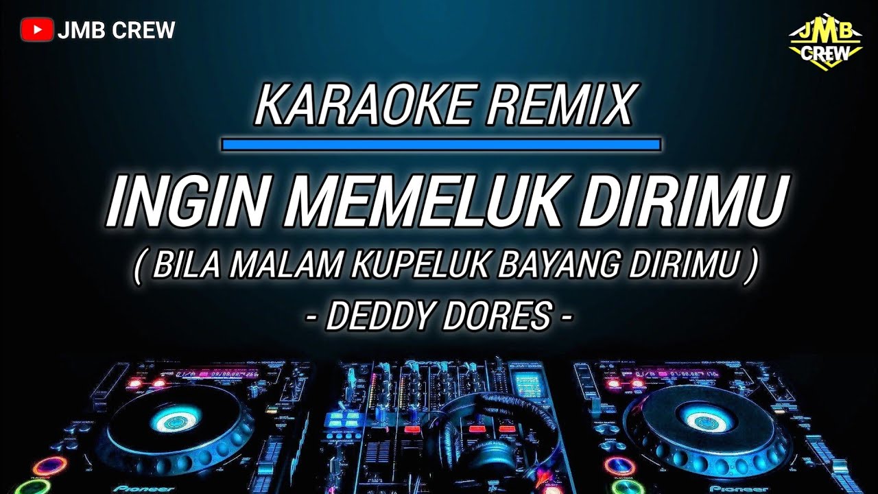 Karaoke Ingin Memeluk Dirimu (Bila Malam Kupeluk Bayang dirimu) Versi Dj Remix Viral