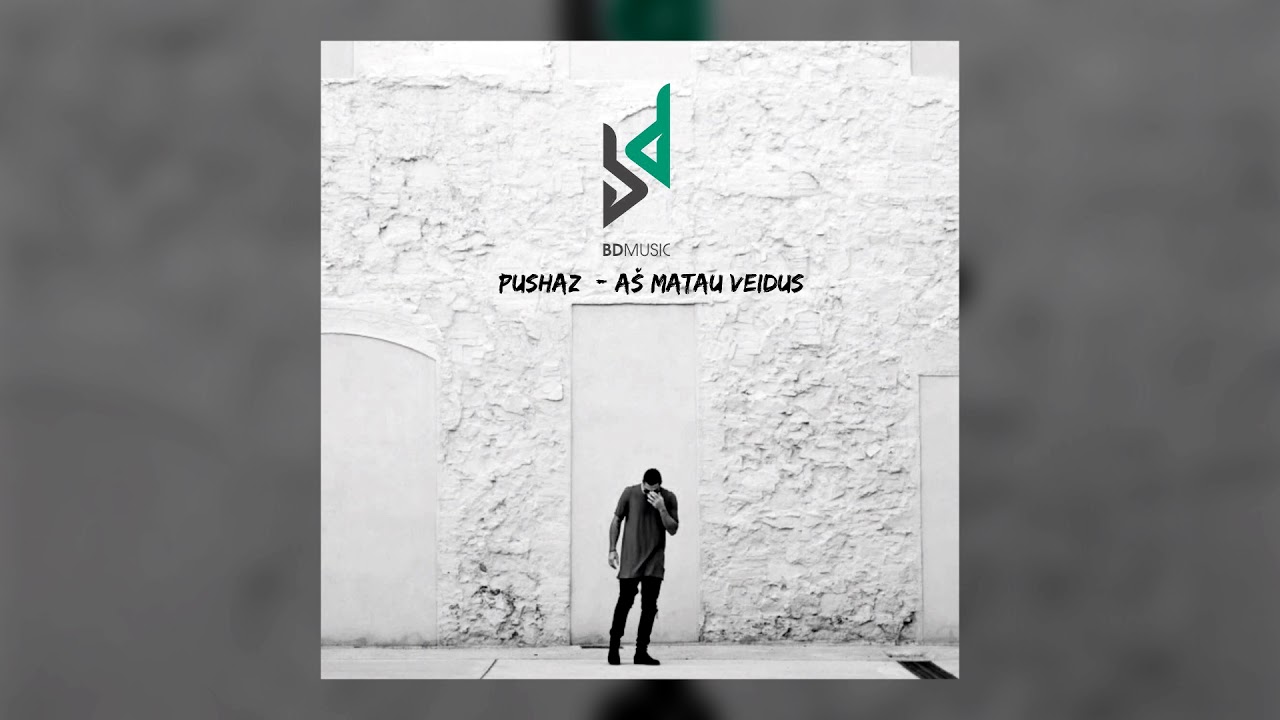 Pushaz - A&scaron; Matau Veidus