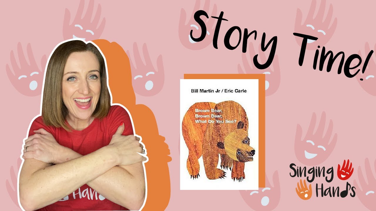Makaton Signed Story - BROWN BEAR, BROWN BEAR, WHAT DO YOU SEE? - Singing Hands
