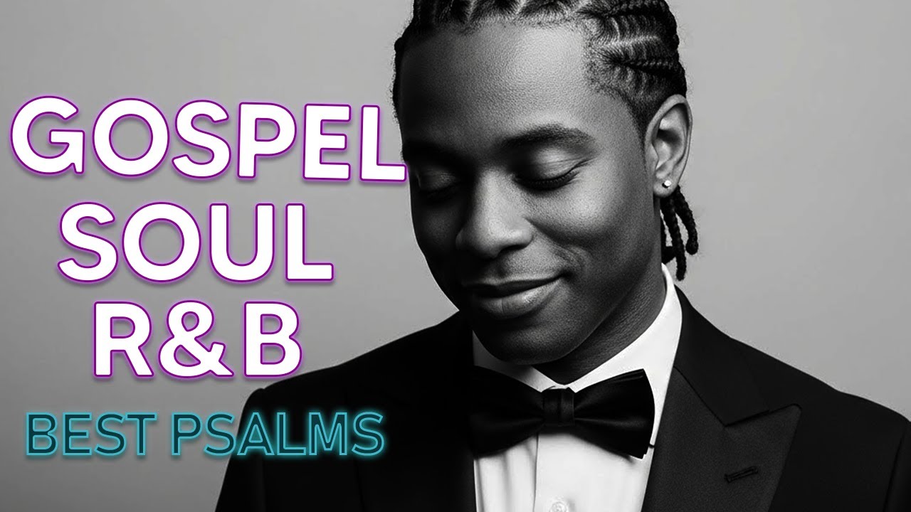 BEST R&B Psalms for Relaxation Christian Gospel Music for Prayer and Rest