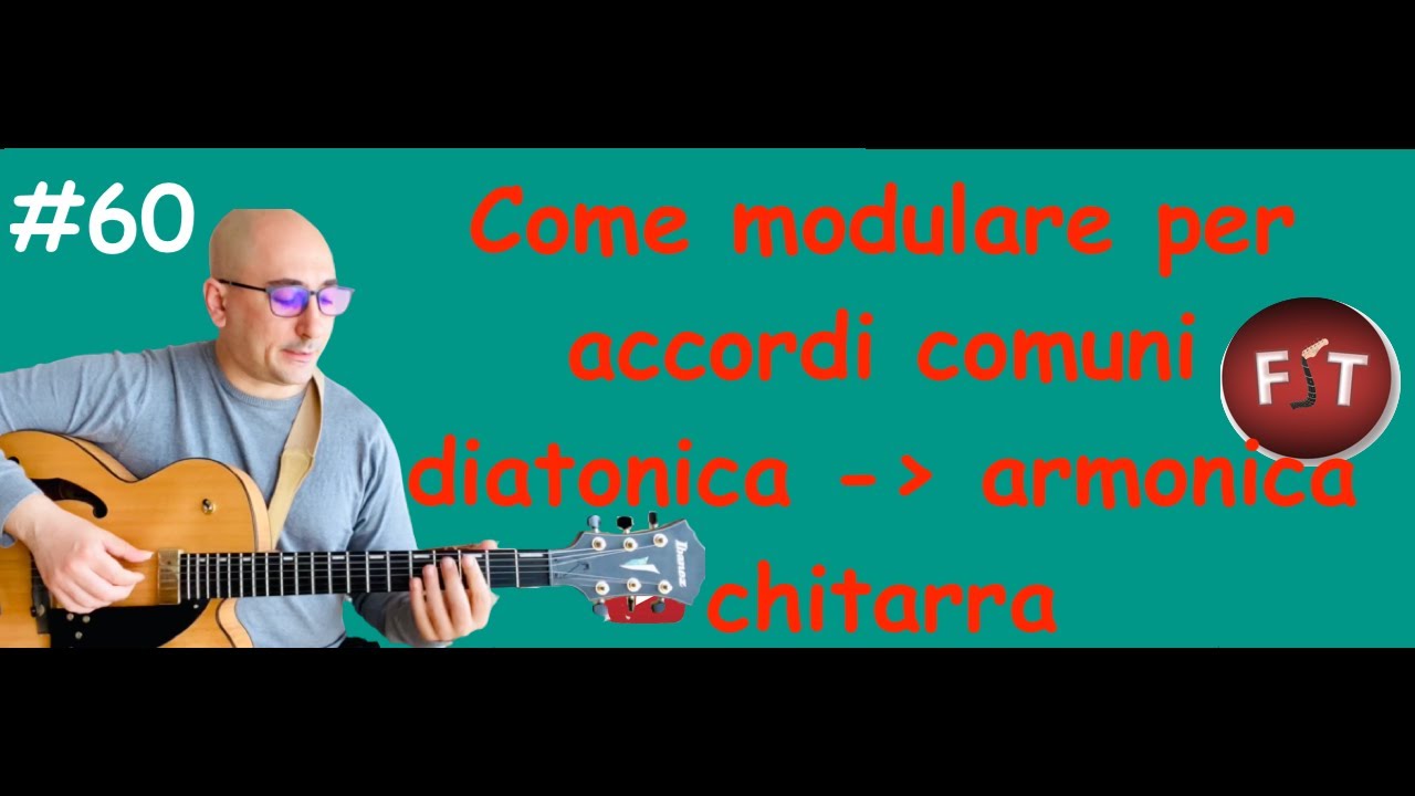 Come modulare per accordi comuni da scala diatonica a quella minore armonica chitarra #60 - TUTORIAL