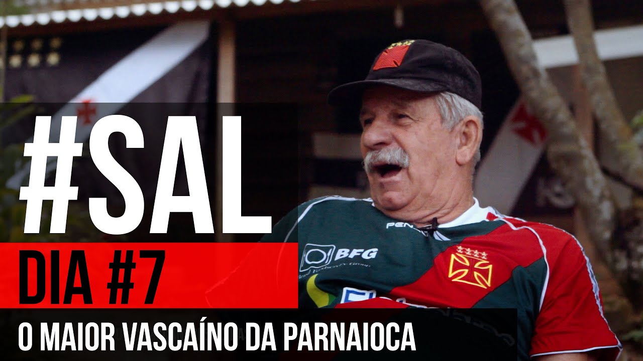 O maior vascaíno da Parnaióca | #SAL #7