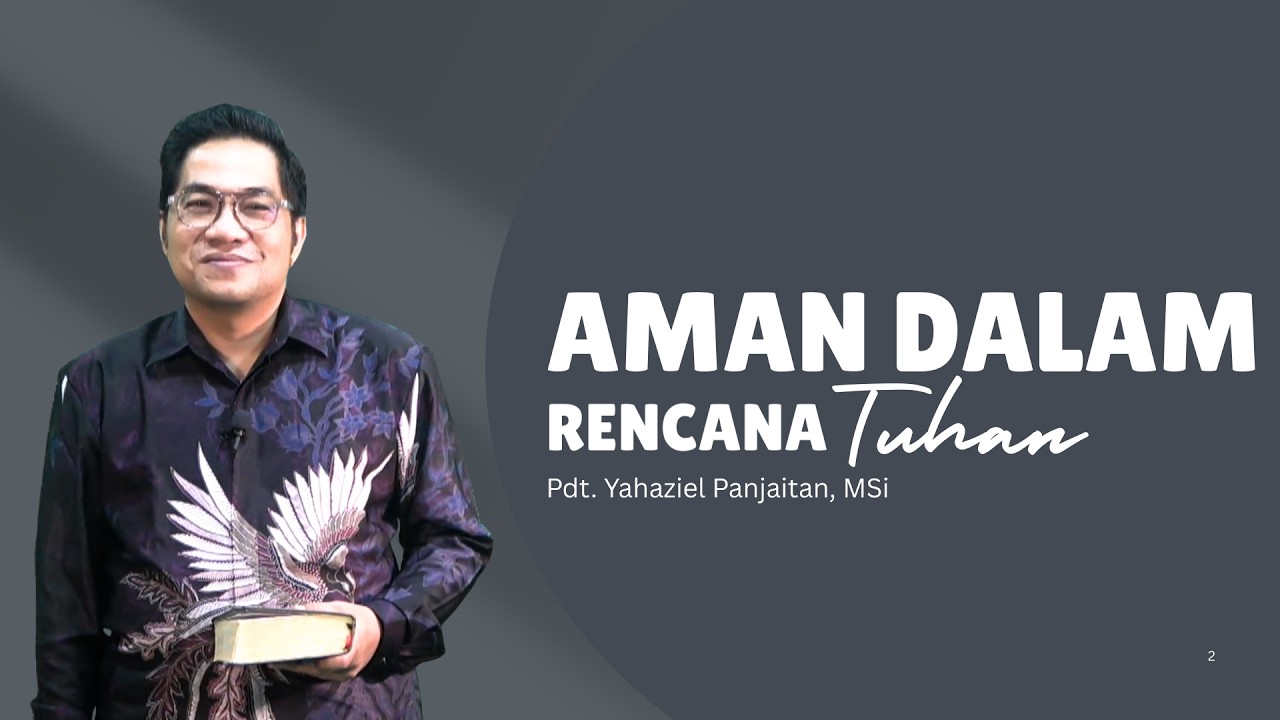 Aman dalam Rencana Tuhan - Pdt. Yahaziel Panjaitan, MSi