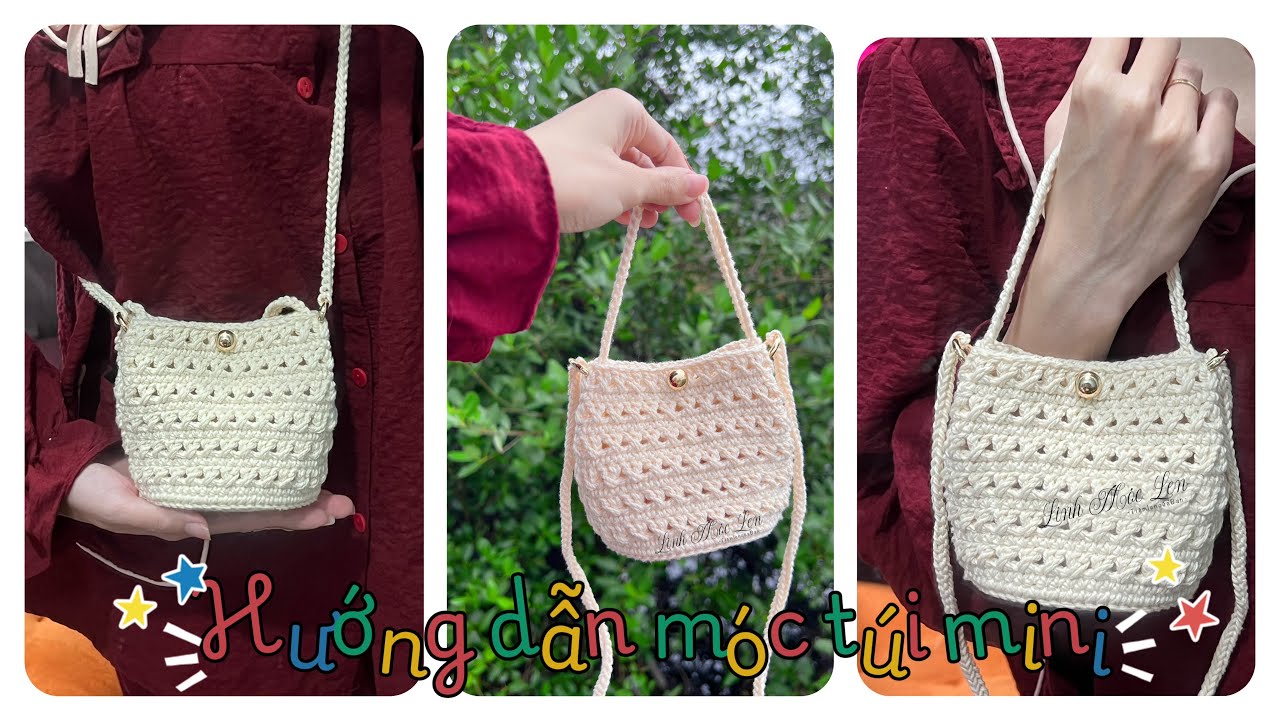 Video 48: HƯỚNG DẪN M&Oacute;C T&Uacute;I MINI | Linh M&oacute;c Len