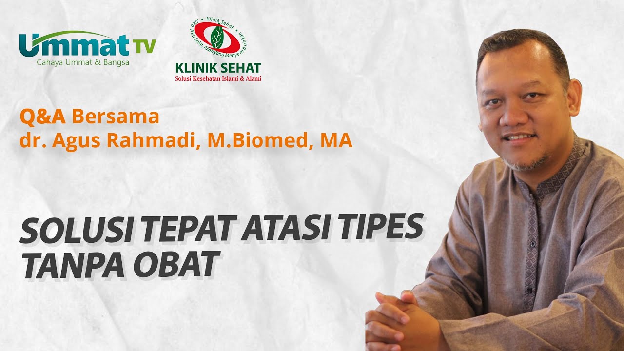 dr. Agus Rahmadi - Solusi tepat atasi tipes tanpa obat