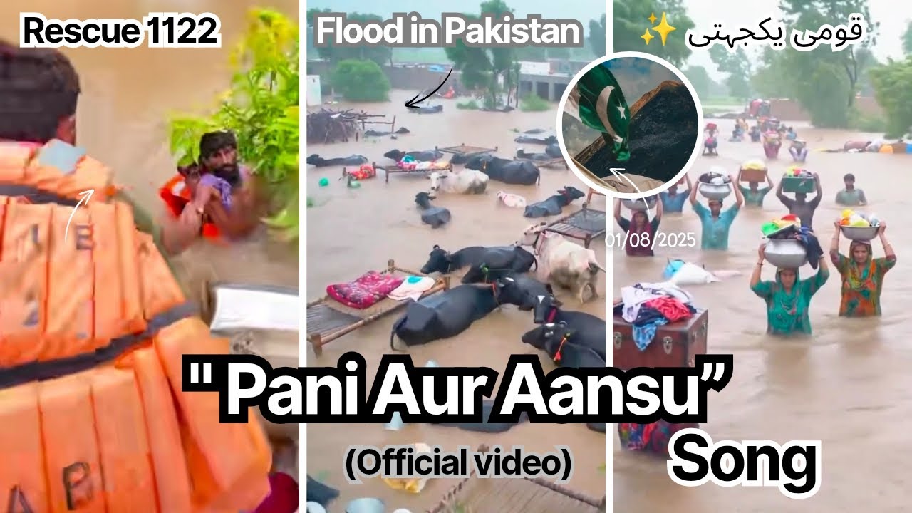 PANI AUR AANSU SONG  2025 - Flood in Pakistan _zanixheikh. | Salab in Pakistan _ Emotional 