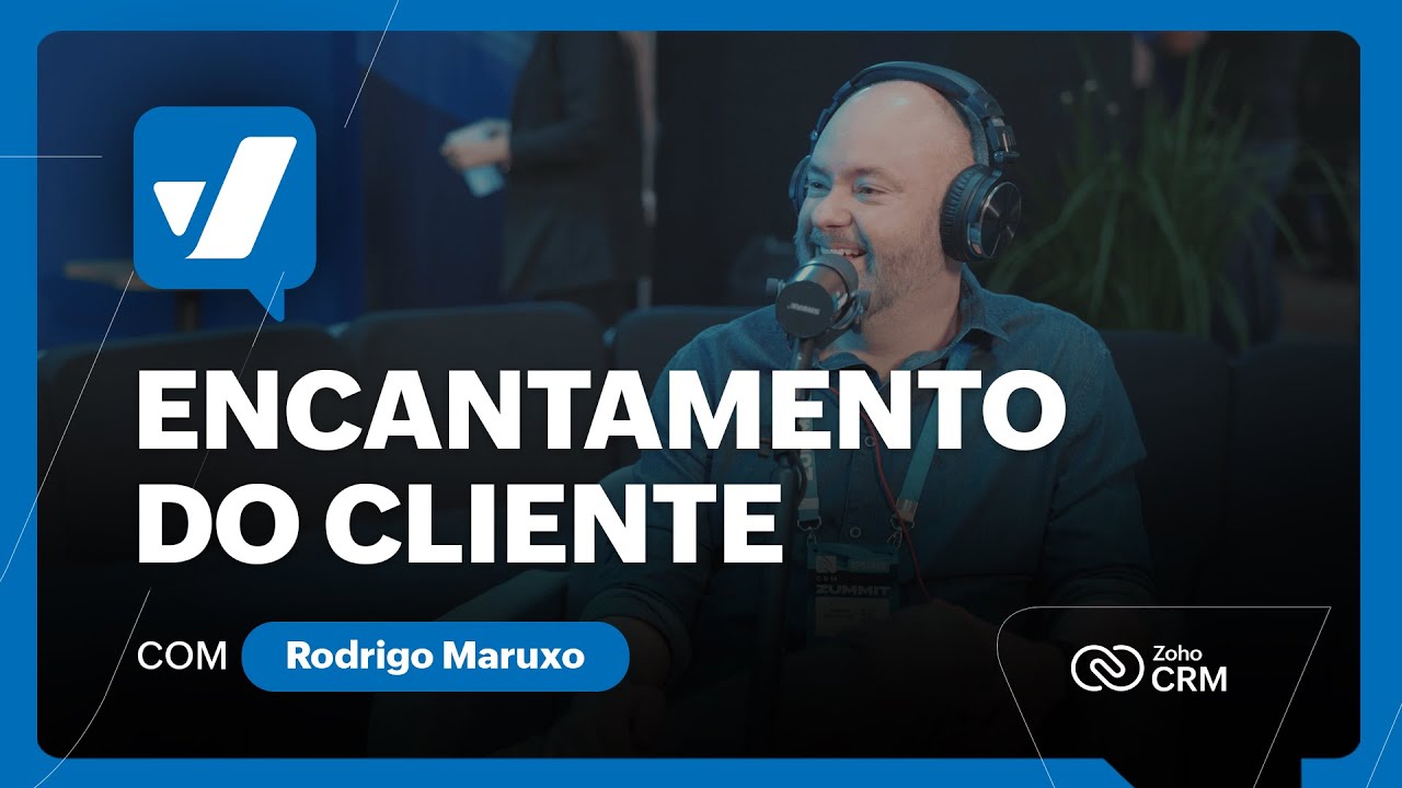 O ENCANTAMENTO DO CLIENTE para mudar o jogo comercial, com Rodrigo Maruxo | Vamos de Vendas #28