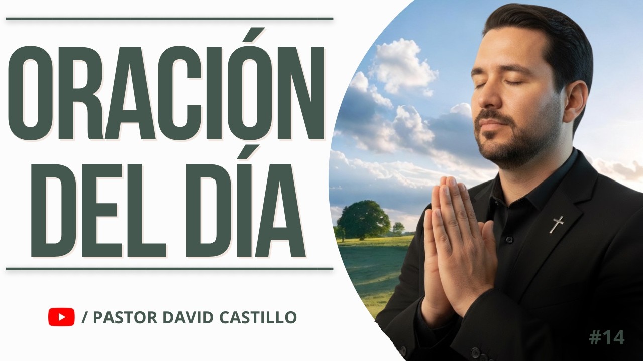 ORACIÓN PODEROSA DEL DÍA DE HOY - 14 de Febrero (Salmo 23)