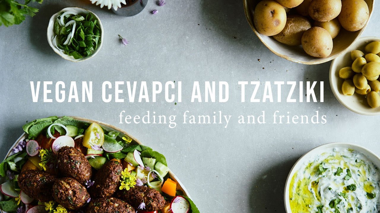 VEGAN CEVAPI, TZATZIKI AND SUMMER SALAD | Good Eatings