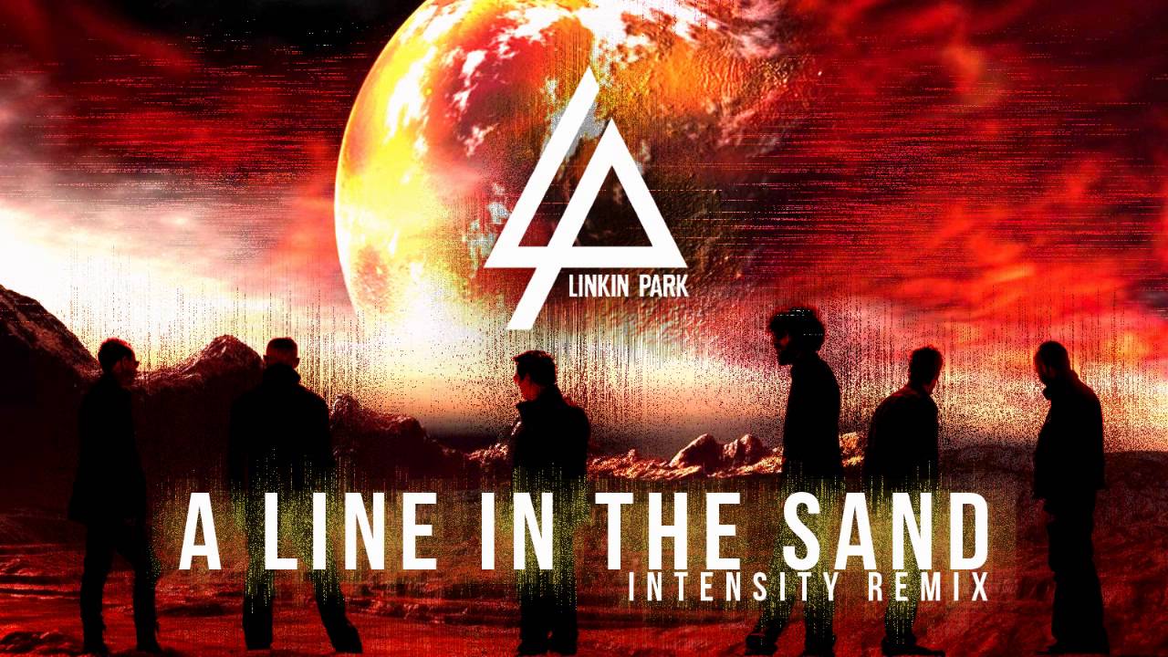 Linkin Park - A Line In The Sand (Intensity Remix)